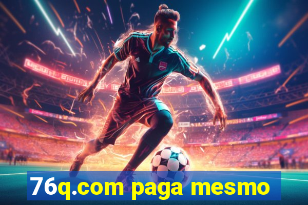 76q.com paga mesmo